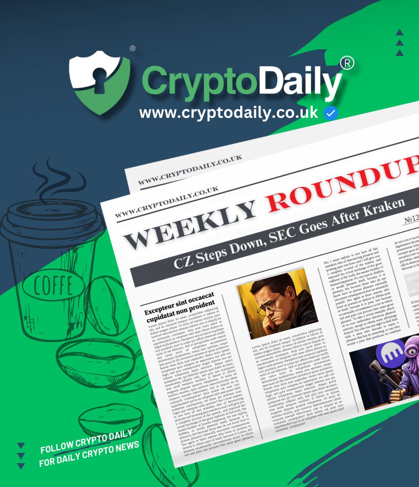 Crypto Weekly Roundup: CZ Steps Down, SEC Goes After Kraken, And More