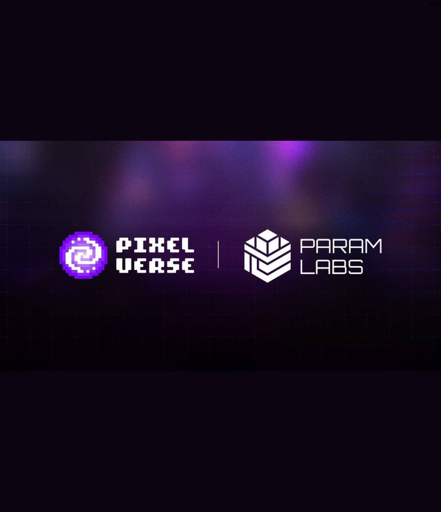 Param Laabs and Pixelverse Enter A Cross-IP Agreement To Extend Development Across The Web3 Gaming Universe