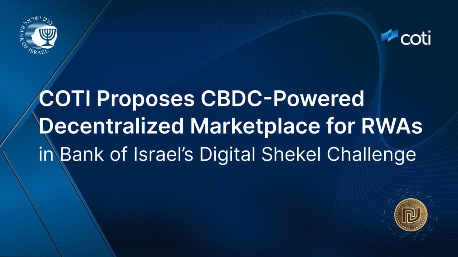 COTI’s CBDC-Based Marketplace for RWAs Takes Center Stage at Bank of Israel Digital Shekel Challenge