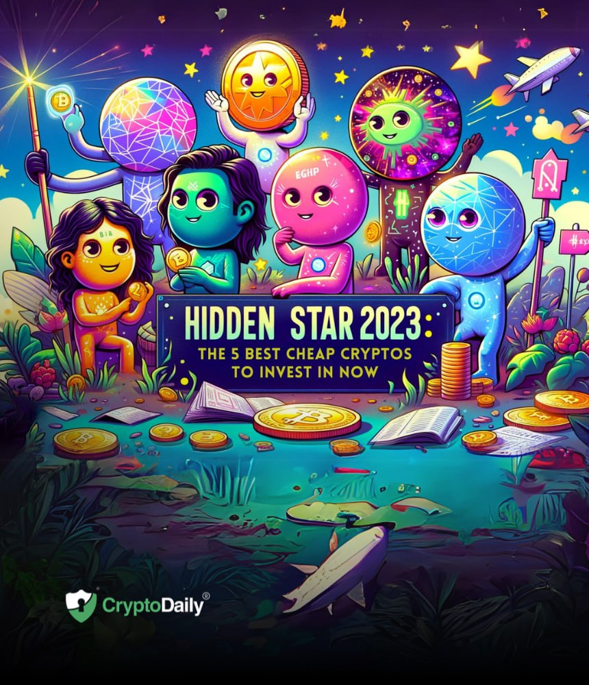 Hidden Stars of 2023: The 5 Best Cheap Cryptos to Invest In Now