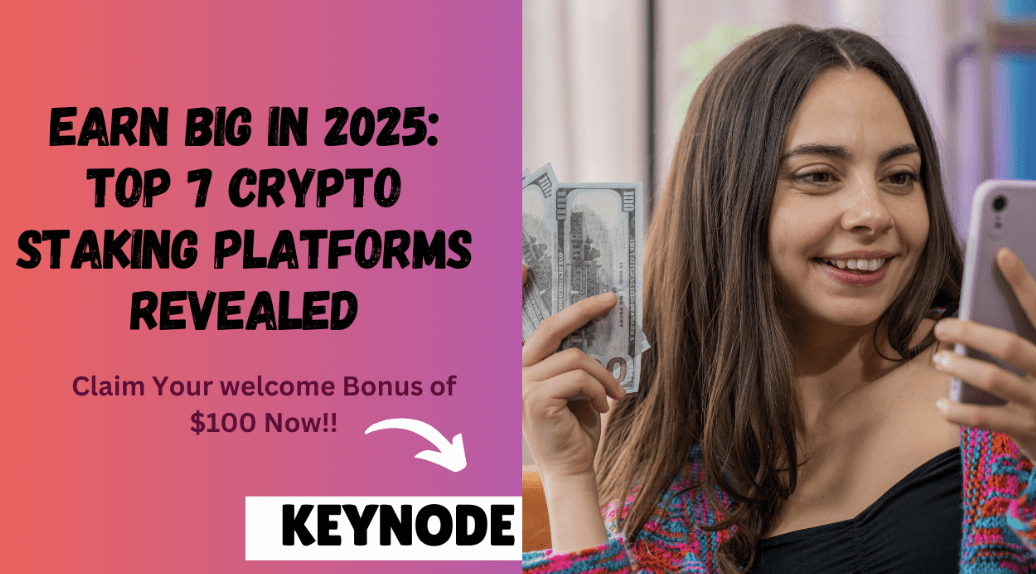 Earn Big in 2025: Top 7 Crypto Staking Platforms Revealed