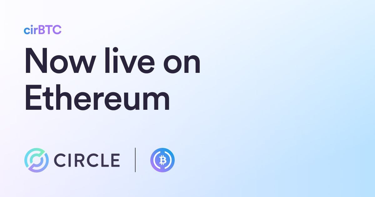 Header image from Circle's June 8, 2026 blog 'cirBTC Is Now Live on Ethereum' &mdash; visual confirmation of Circle's launch of a 1:1 BTC-backed wrapped token and a concrete example of institutional tokenization and stablecoin infrastructure expansion.