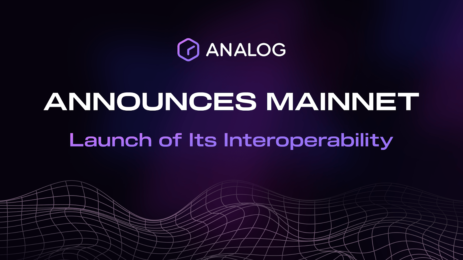 Analog Announces Mainnet Launch Aiming To Redefine Blockchain Interoperability