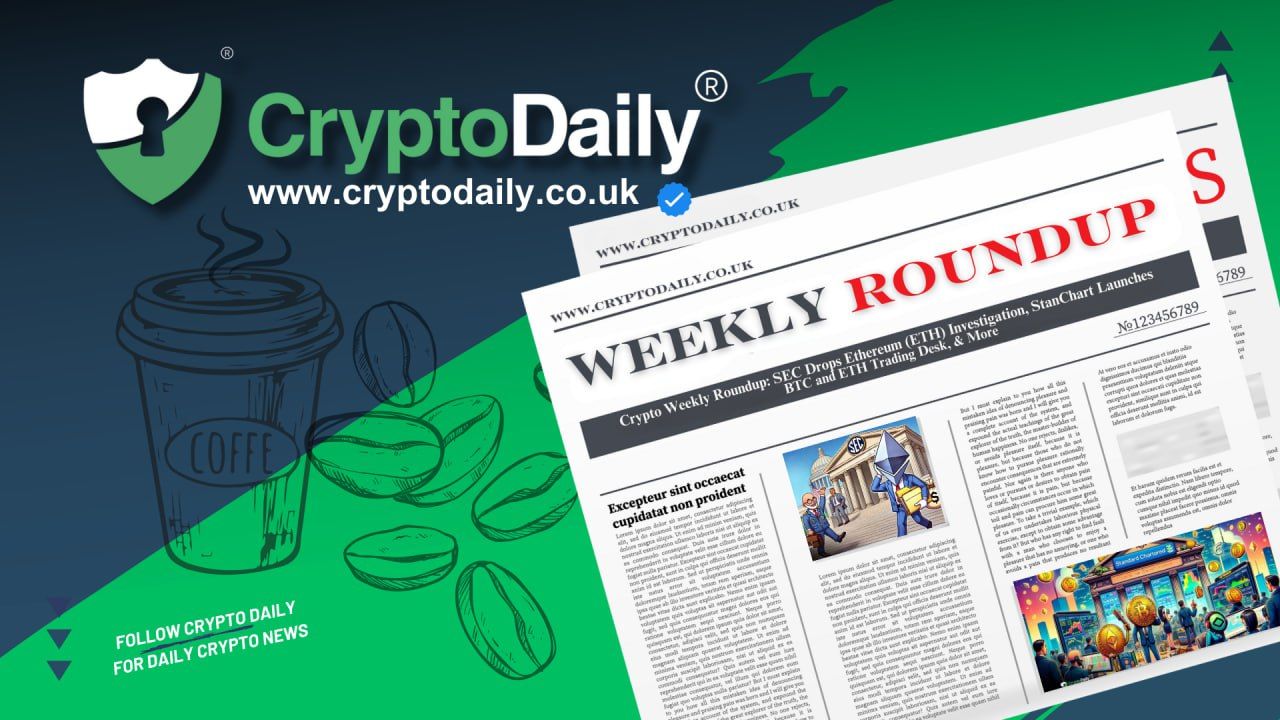 Crypto Weekly Roundup: SEC Drops ETH Investigation, StanChart Launches BTC and ETH Trading Desk, & More