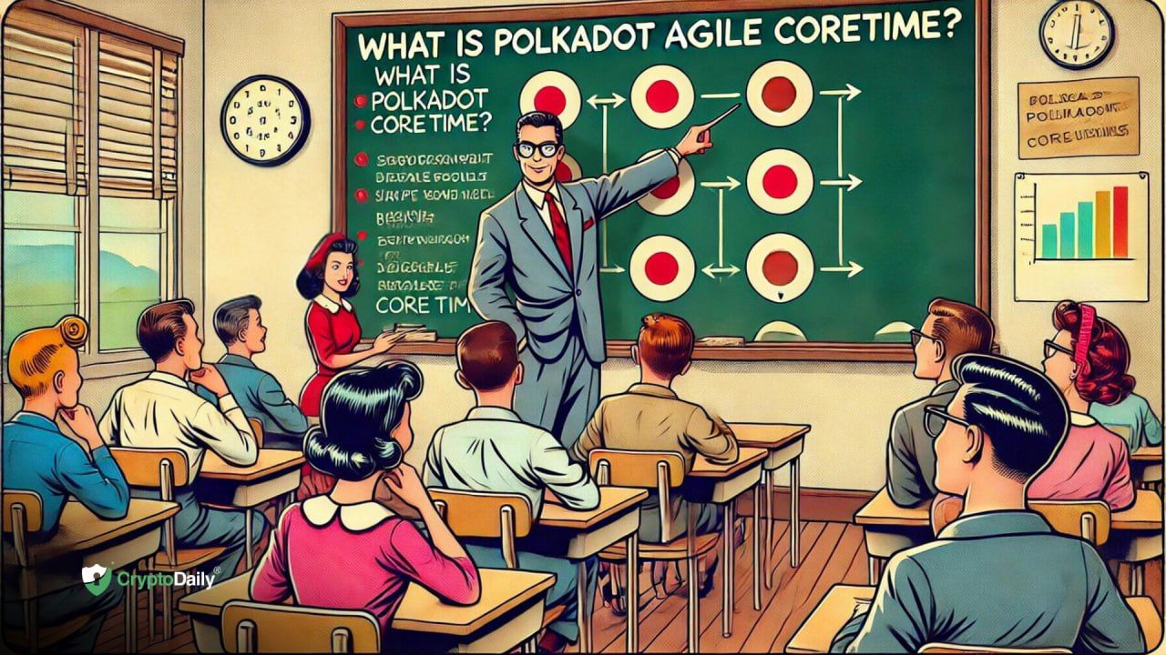 What Is Polkadot (DOT) Agile Coretime?