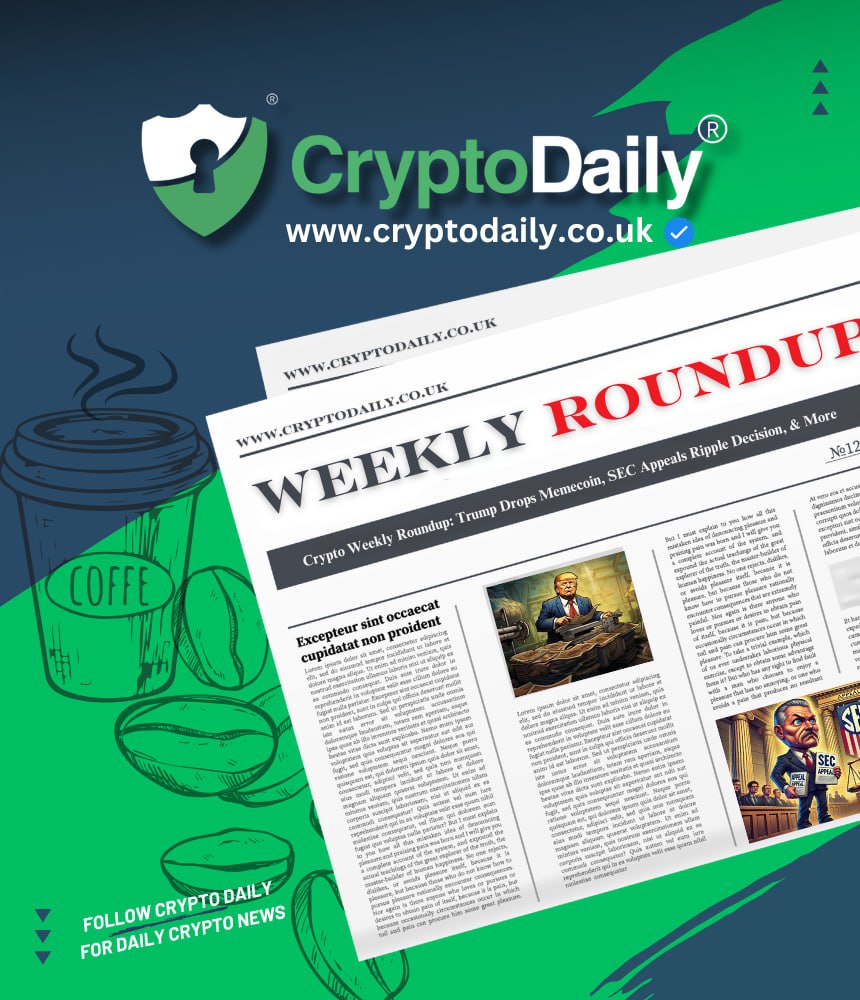 Crypto Weekly Roundup: Trump Drops Memecoin, SEC Appeals Ripple Decision, & More