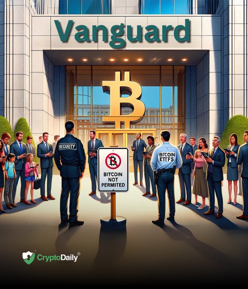 Vanguard Will Not Allow Customers To Buy Spot Bitcoin ETFs